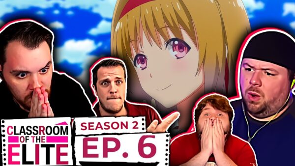 Classroom Of The Elite S2 Episode 6 REACTION