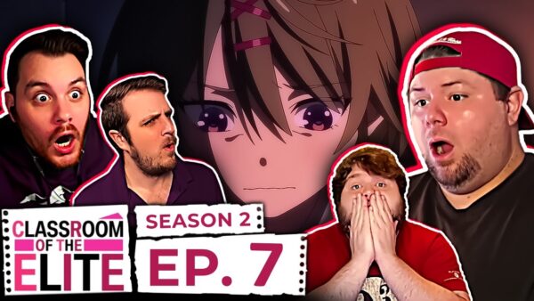 Classroom Of The Elite S2 Episode 7 REACTION