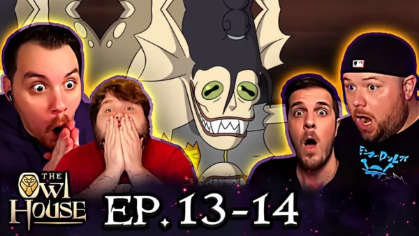 Owl House Episode 13-14 REACTION