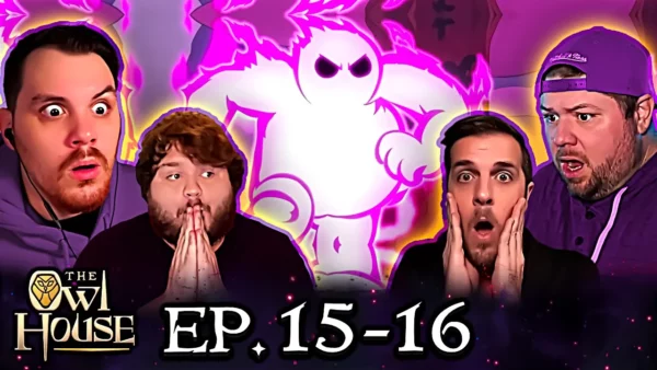 Owl House Episode 15-16 REACTION