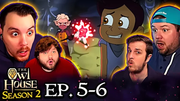 Owl House S2 Episode 5 – 6 REACTION