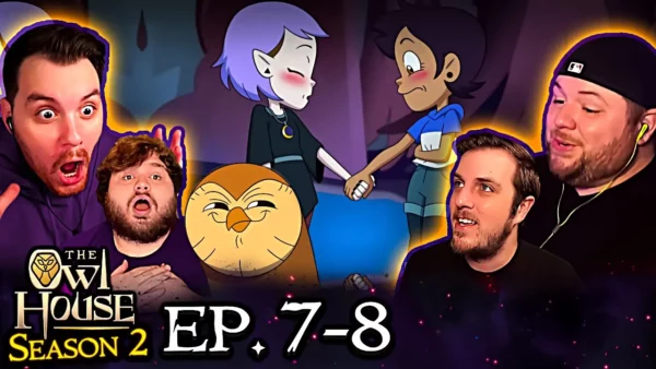 Owl House S2 Episode 7 – 8 REACTION