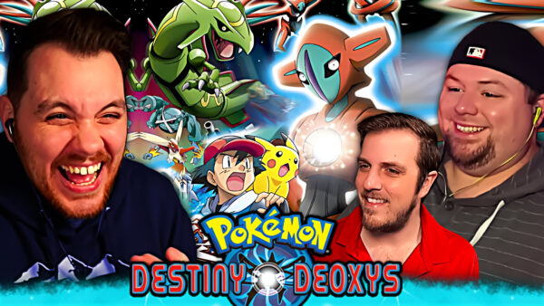 Pokemon the Movie: Destiny Deoxys Reaction