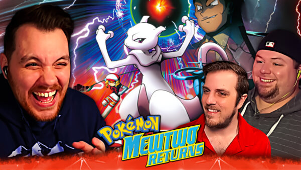 Pokemon: Mewtwo Returns Movie REACTION