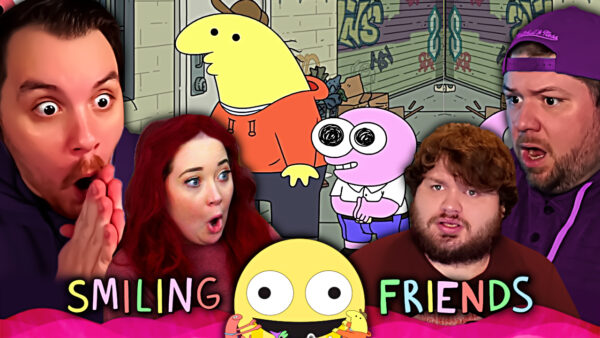 Smiling Friends Episode 1-9 REACTION