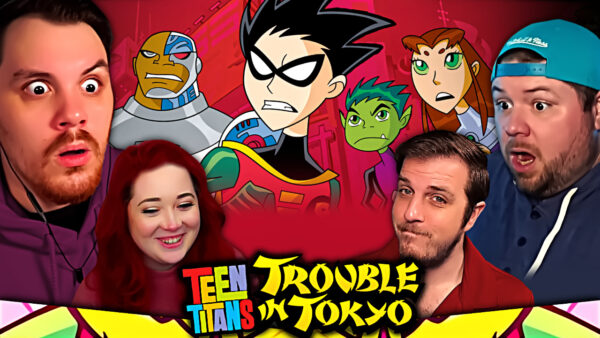 Teen Titans Movie Reaction