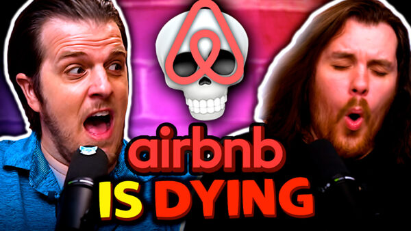 Airbnb Is Dying – Super Stupid Podcast #11