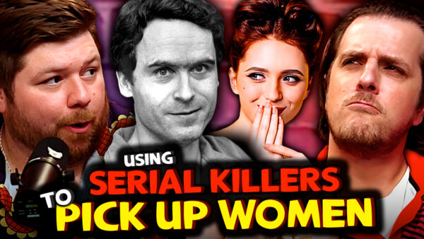 Using Serial Killers to Pick Up Women – Super Stupid Podcast #17