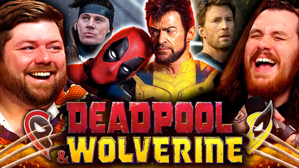 Deadpool & Wolverine Reaction